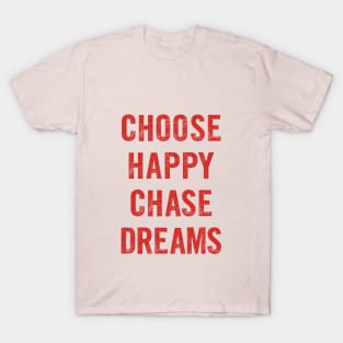 Chose Happy Chase Dreams by The Motivated Type in Red and Pink T-Shirt